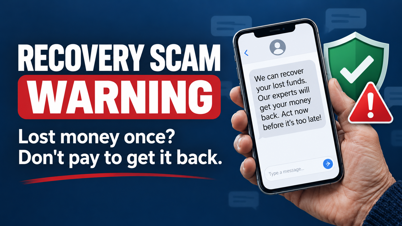 Recovery scam warning showing a fraudulent message promising to recover lost money in exchange for payment.